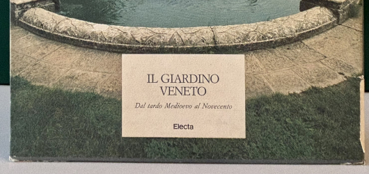 "The Veneto Garden: From the Late Middle Ages to the 20th Century"  