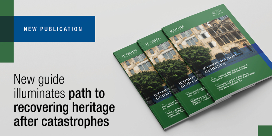 ICOMOS Guidance to recover heritage after catastrophes publication 2023