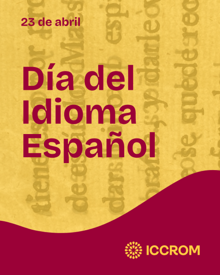 Spanish Language Day: ICCROM Celebrates a First-Ever Achievement